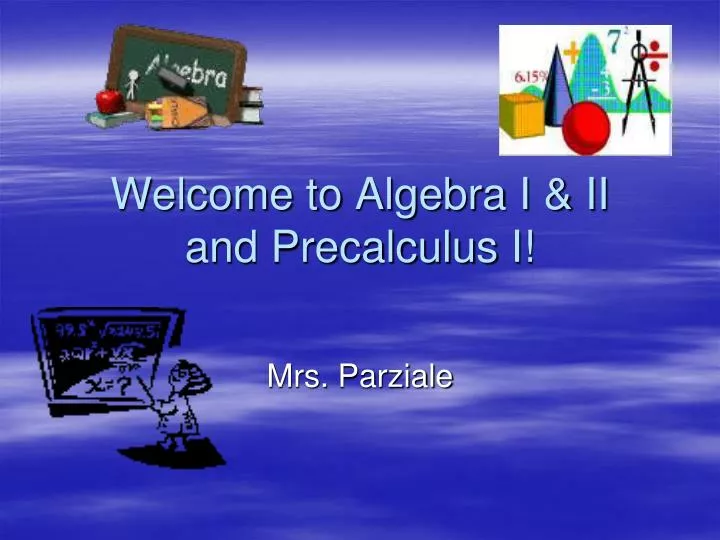 welcome to algebra i ii and precalculus i