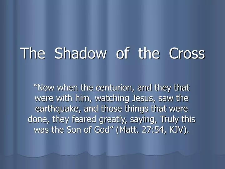 the shadow of the cross