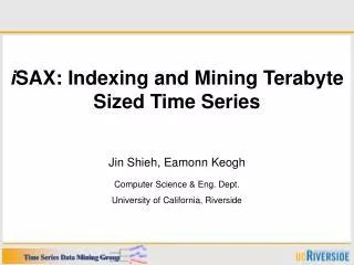 i SAX: Indexing and Mining Terabyte Sized Time Series