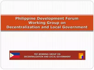 Philippine Development Forum Working Group on Decentralization and Local Government