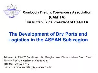 Cambodia Freight Forwarders Association (CAMFFA) Tui Rutten / Vice President of CAMFFA
