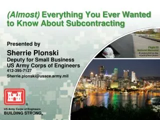 (Almost) Everything You Ever Wanted to Know About Subcontracting Presented by Sherrie Plonski