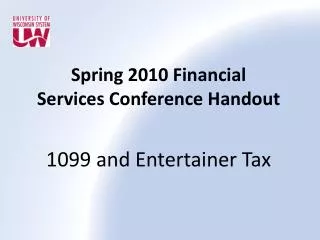Spring 2010 Financial Services Conference Handout 1099 and Entertainer Tax