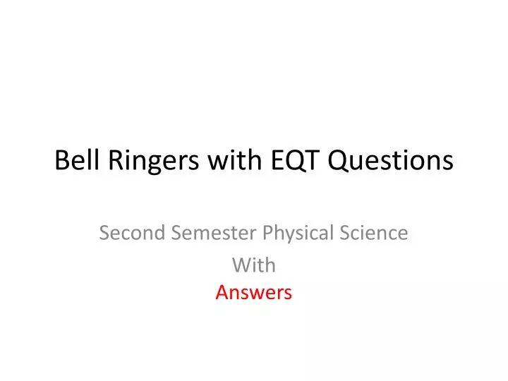 bell ringers with eqt questions