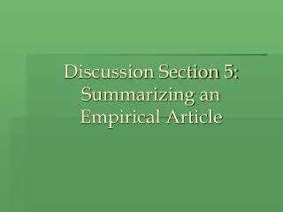 Discussion Section 5: Summarizing an Empirical Article