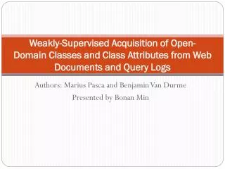 Authors: Marius Pasca and Benjamin Van Durme Presented by Bonan Min