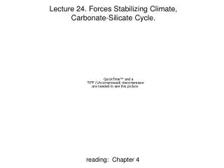 Lecture 24. Forces Stabilizing Climate, Carbonate-Silicate Cycle.