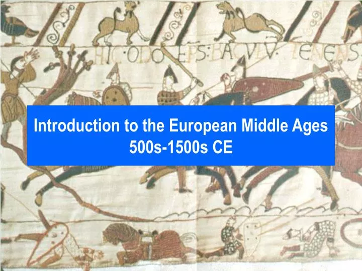 introduction to the european middle ages 500s 1500s ce