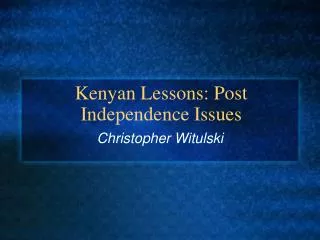 Kenyan Lessons: Post Independence Issues