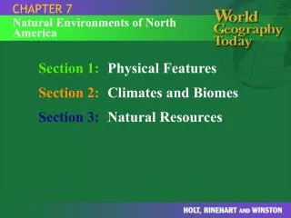 Section 1: Physical Features Section 2: Climates and Biomes Section 3: Natural Resources