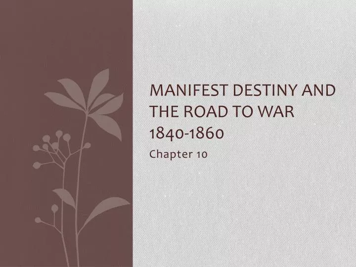 manifest destiny and the road to war 1840 1860