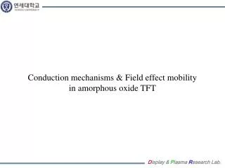 Conduction mechanisms &amp; Field effect mobility in amorphous oxide TFT
