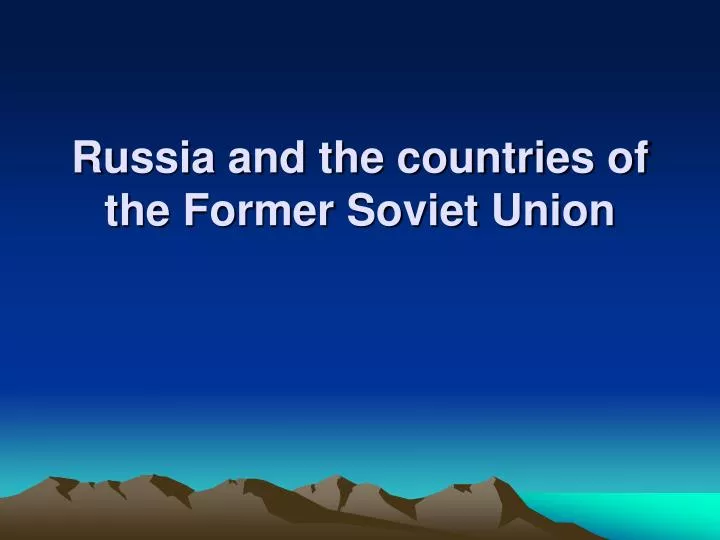 russia and the countries of the former soviet union