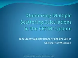 Optimizing Multiple Scattering Calculations in the CRTM: Update