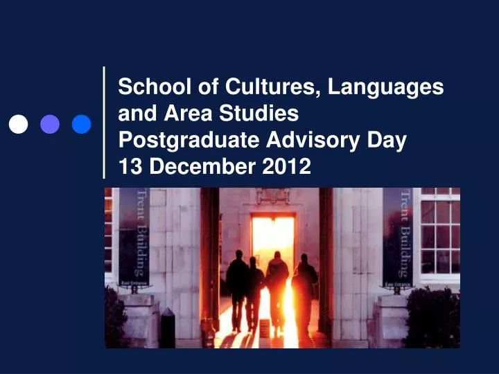 school of cultures languages and area studies postgraduate advisory day 13 december 2012