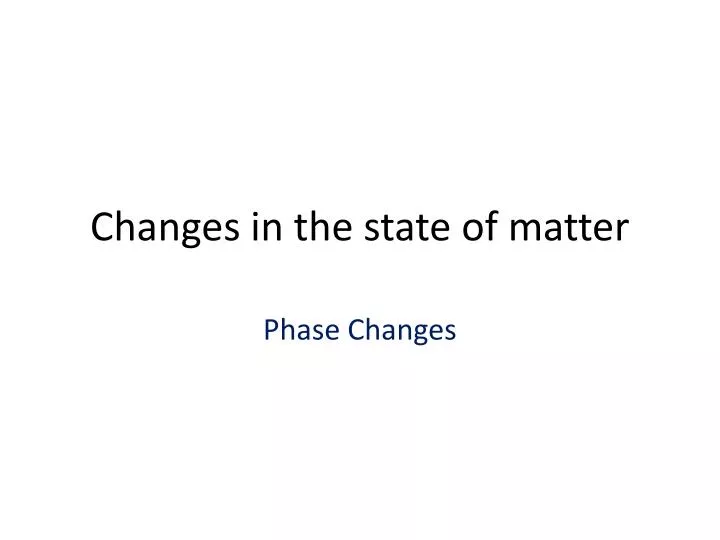 changes in the state of matter