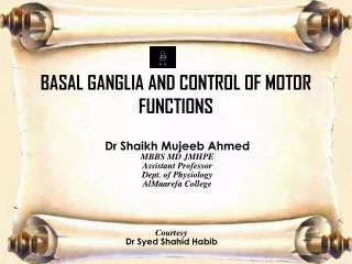 BASAL GANGLIA AND CONTROL OF MOTOR FUNCTIONS