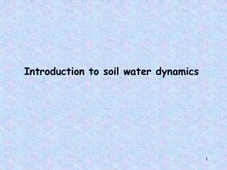 Introduction to soil water dynamics
