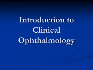 Introduction to Clinical Ophthalmology