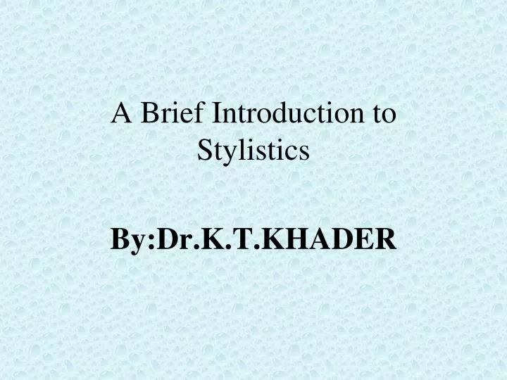 a brief introduction to stylistics by dr k t khader
