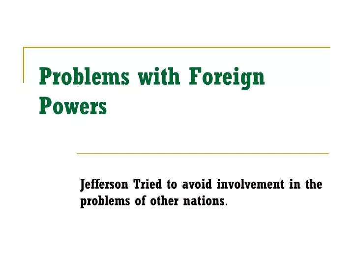 problems with foreign powers