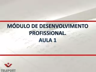 m dulo de desenvolvimento profissional aula 1