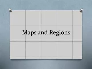 Maps and Regions