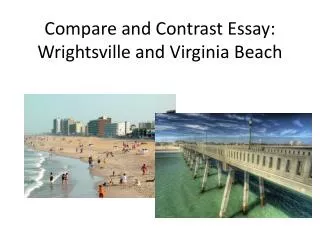 Compare and Contrast Essay: Wrightsville and Virginia Beach