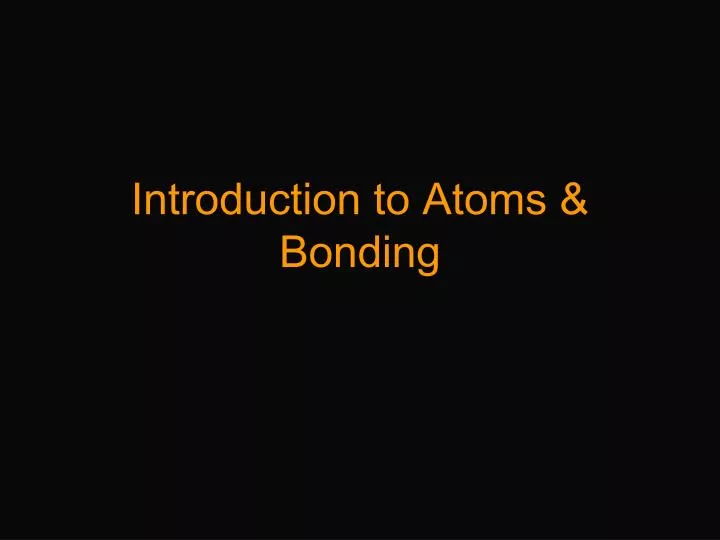 introduction to atoms bonding