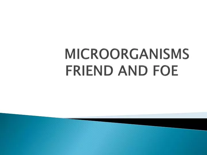 microorganisms friend and foe