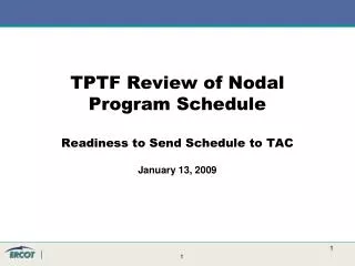 TPTF Review of Nodal Program Schedule Readiness to Send Schedule to TAC