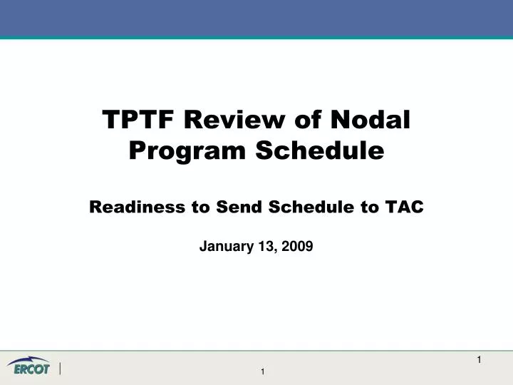 tptf review of nodal program schedule readiness to send schedule to tac