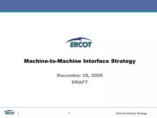 Machine-to-Machine Interface Strategy December 28, 2006 DRAFT
