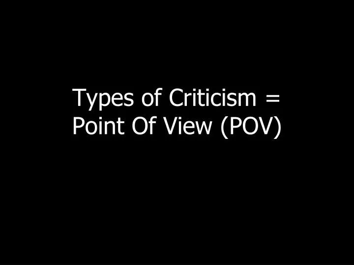 types of criticism point of view pov