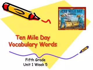 Ten Mile Day Vocabulary Words