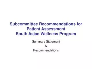 Subcommittee Recommendations for Patient Assessment South Asian Wellness Program