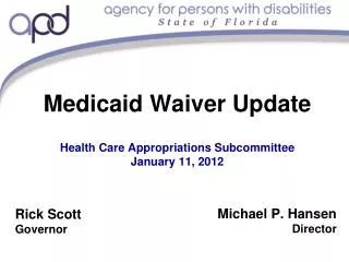 Medicaid Waiver Update Health Care Appropriations Subcommittee January 11, 2012