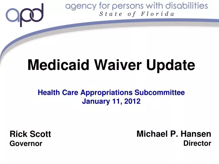 medicaid waiver update health care appropriations subcommittee january 11 2012