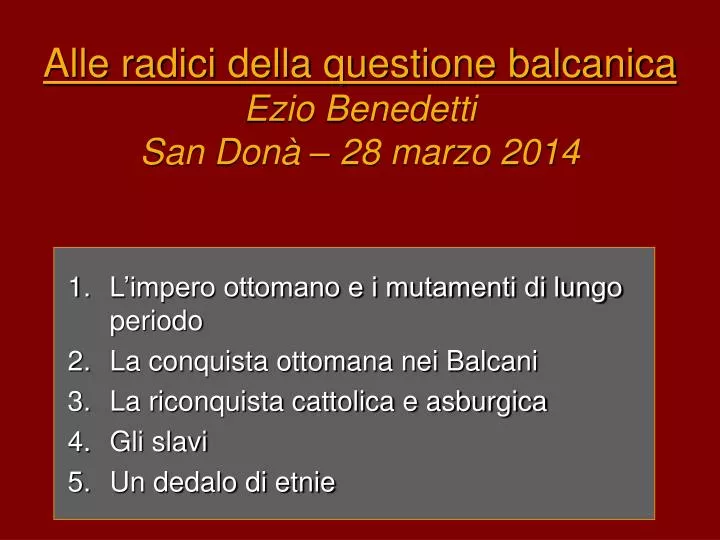 alle radici della questione balcanica ezio benedetti san don 28 marzo 2014