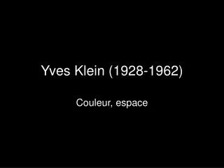 yves klein 1928 1962