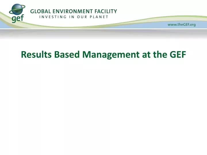 results based management at the gef