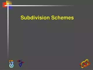 Subdivision Schemes