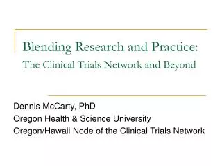 Blending Research and Practice: The Clinical Trials Network and Beyond