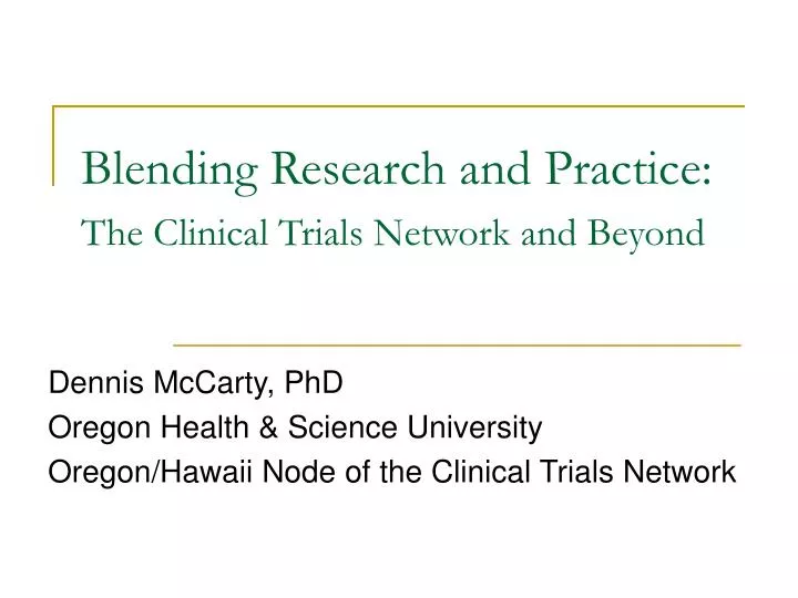 blending research and practice the clinical trials network and beyond