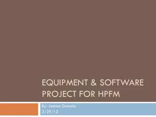 Equipment &amp; Software Project for HPFM