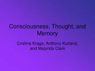 Consciousness, Thought, and Memory