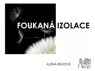 FOUKANÁ IZOLACE