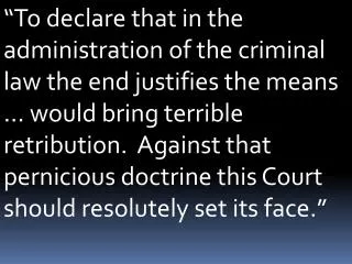 Justice Louis D. Brandeis , dissenting in Olmstead v. United States , 277 U.S. 438, 485 (1928)