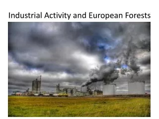 Industrial Activity and European Forests