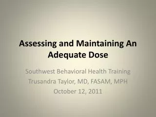 Assessing and Maintaining An Adequate Dose